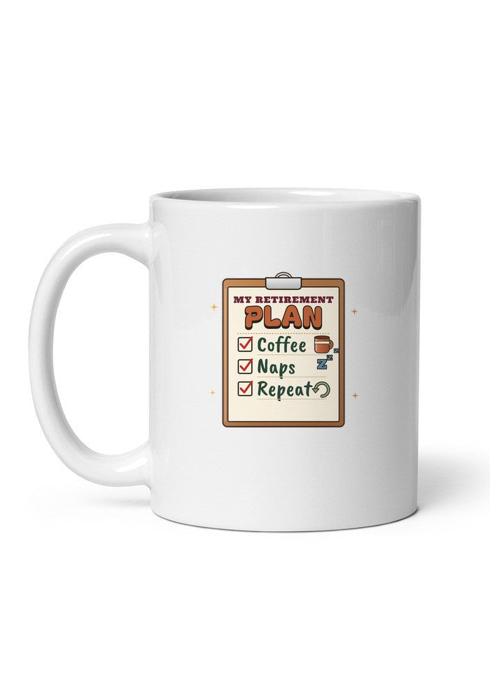 My Retirement Plan: Coffee, Naps, Repeat mug