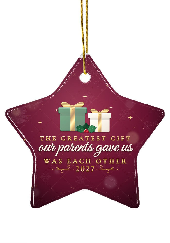 The Greatest Gift (Adult Siblings) ornament dated 2027, star shape