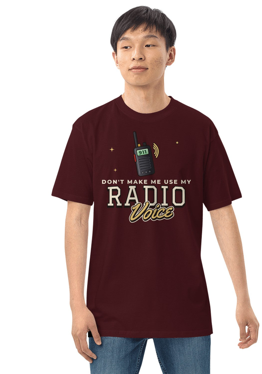 Don't Make Me Use My Radio Voice t-shirt in Maroon