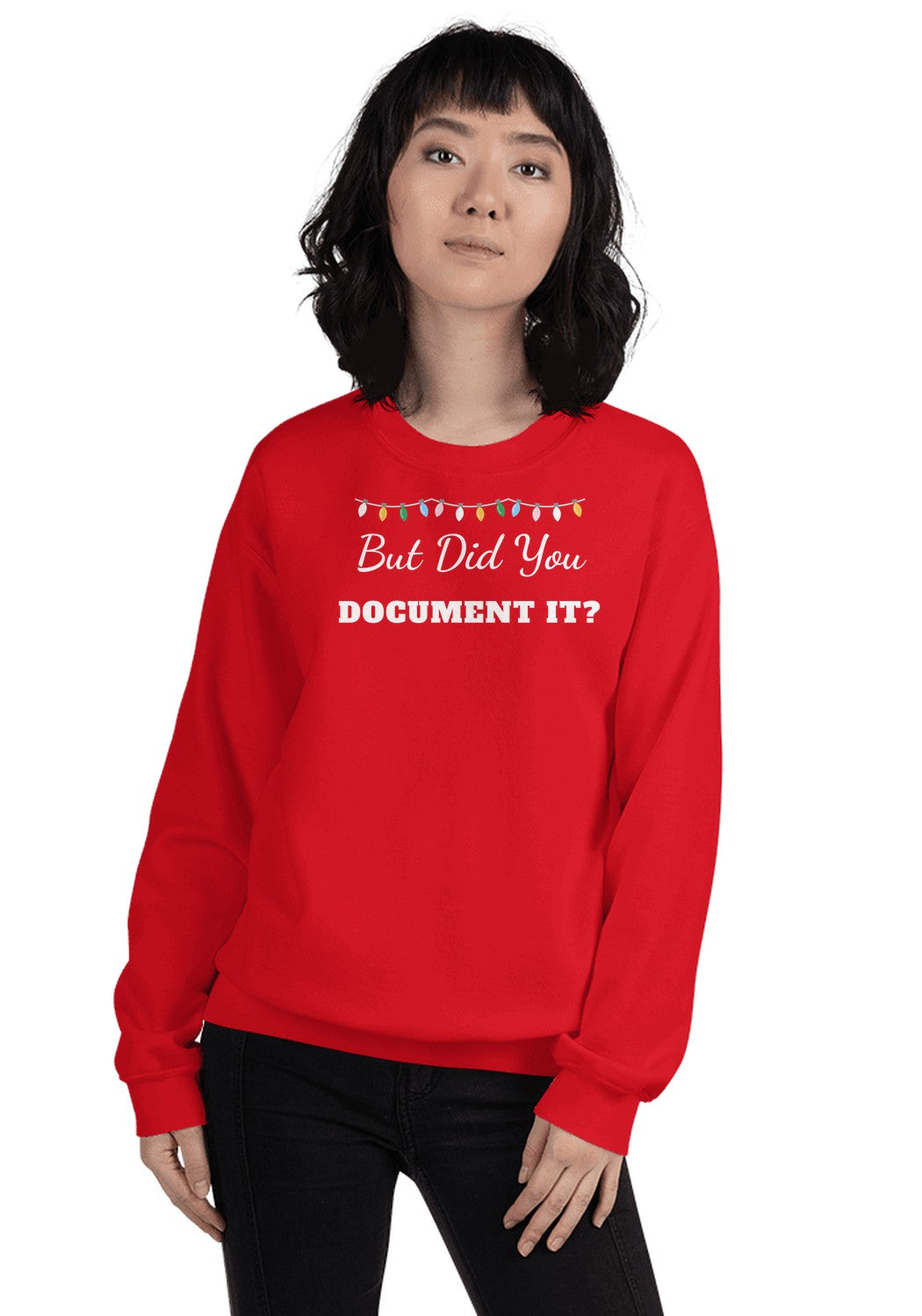 But Did You Document It Christmas Sweatshirt in Red