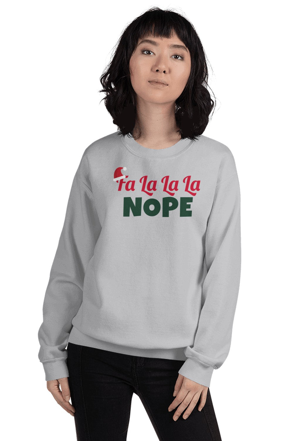 Fa La La La Nope Funny Christmas Sweatshirt in Sport Grey