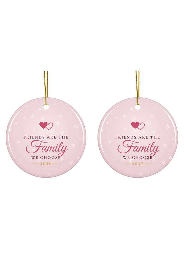 Friends are the family we choose ornament dated 2026 or 2027