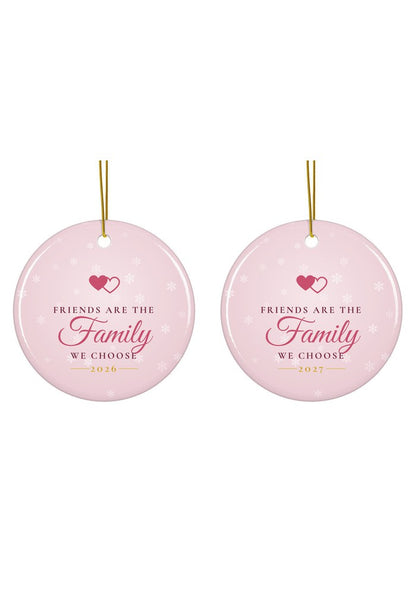 Friends are the family we choose ornament dated 2026 or 2027