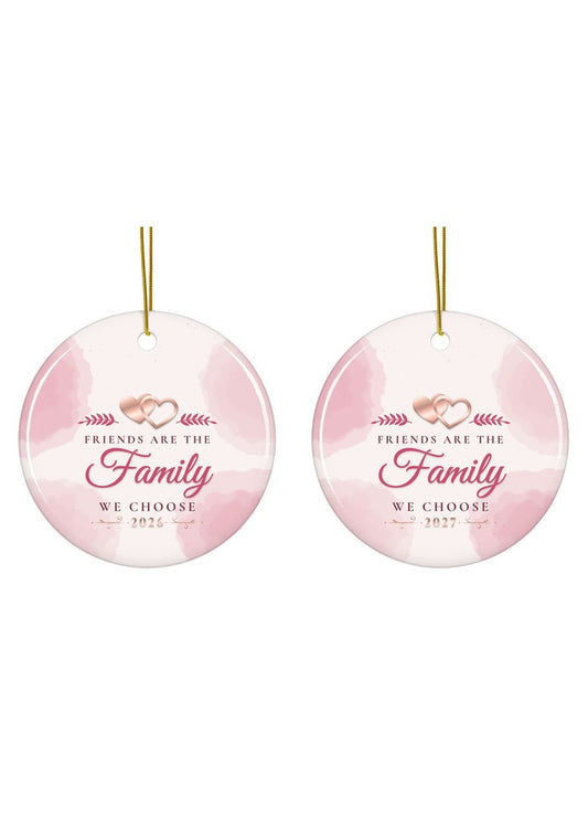Friends are the family we choose ornament dated 2026 or 2027