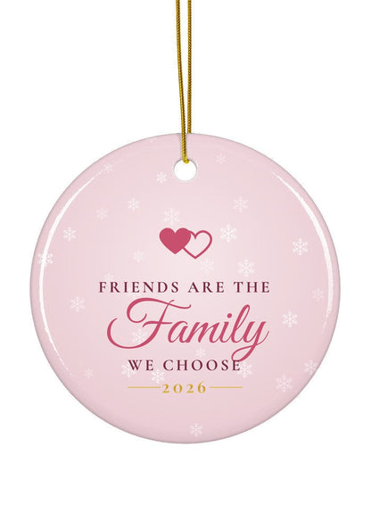 Friends are the family we choose ornament, 2026, circle shape