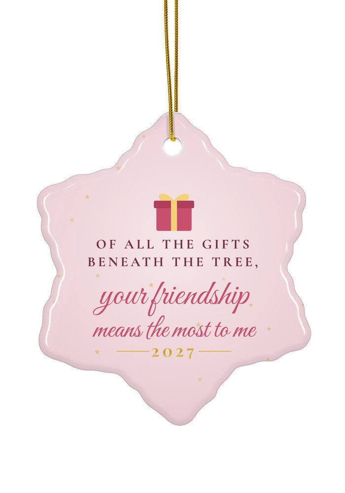 Your Friendship Means the Most ornament, snowflake shape