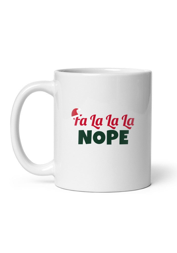 Fa La La La Nope Christmas mug