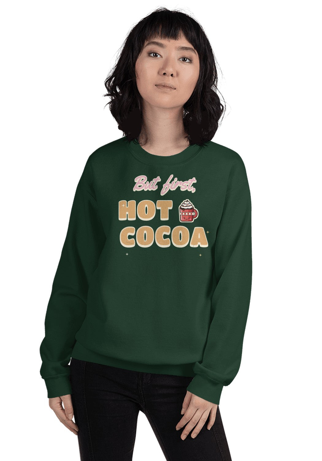 But First, Hot Cocoa sweatshirt in Forest Green