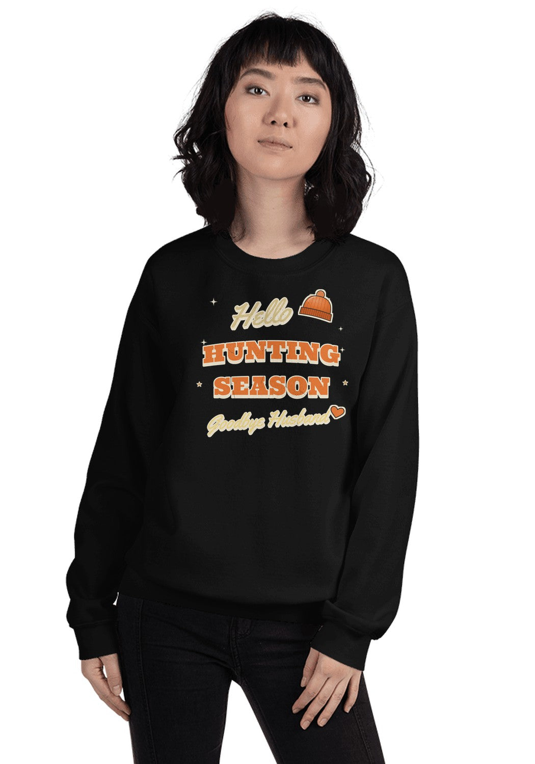 Hello Hunting Season, Goodbye Husband sweatshirt in Black