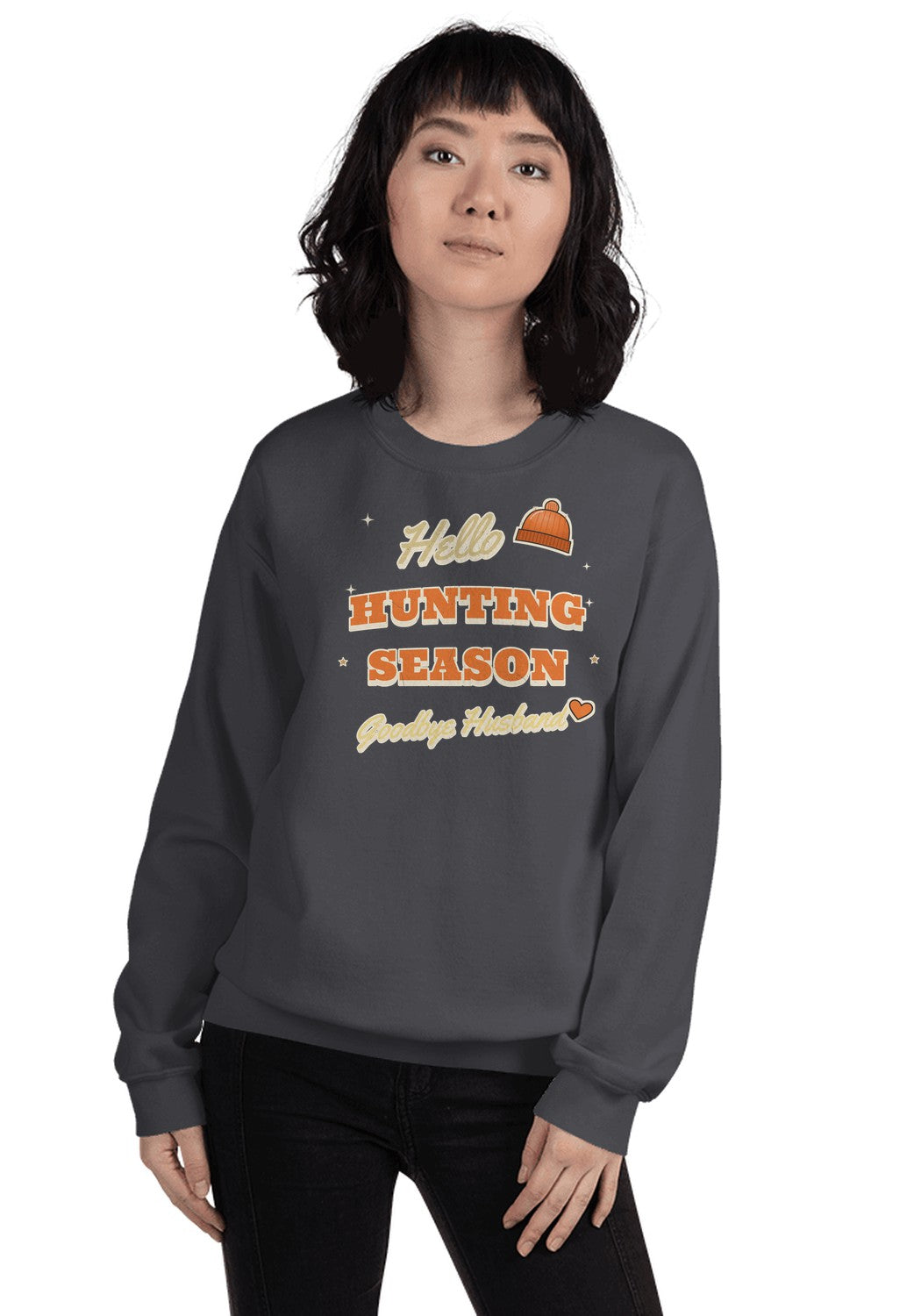 Hello Hunting Season, Goodbye Husband sweatshirt in Dark Heather