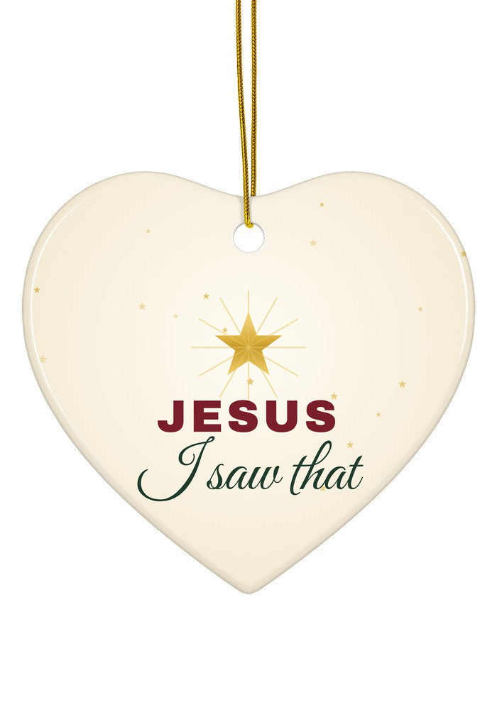 Jesus I Saw That funny ornament, heart shape