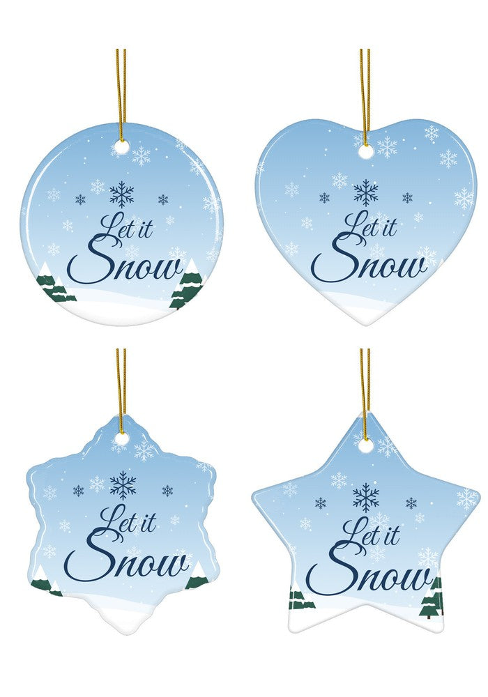 Let It Snow Ceramic Christmas Ornament in all four shapes: circle, heart, snowflake and star