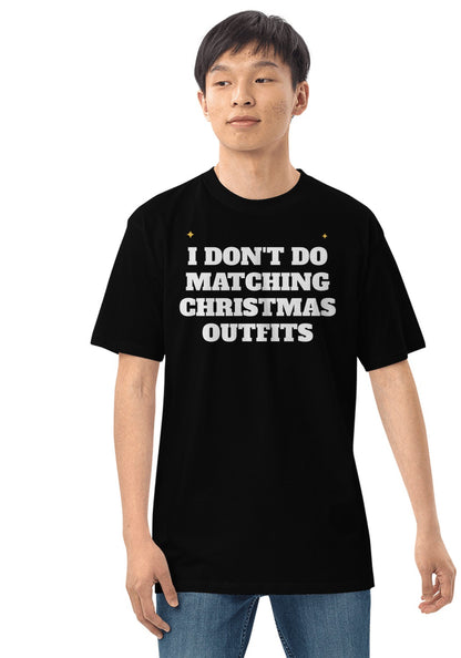 I Don't Do Matching Christmas Outfits t-shirt in Black
