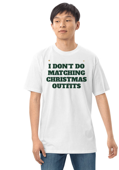 I Don't Do Matching Christmas Outfits t-shirt in White