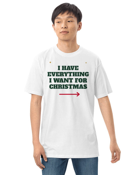 I Have Everything I Want for Christmas t-shirt in White