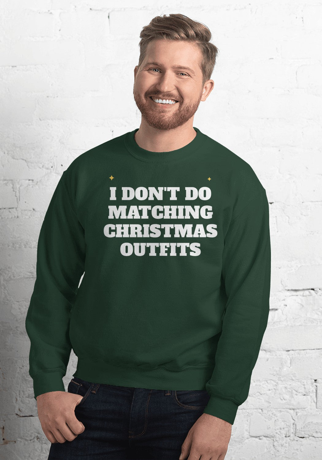 I Don't Do Matching Christmas Outfits sweatshirt in Forest Green