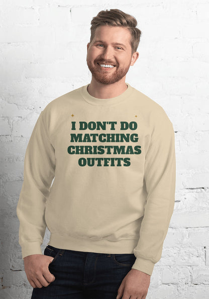 I Don't Do Matching Christmas Outfits sweatshirt in Sand