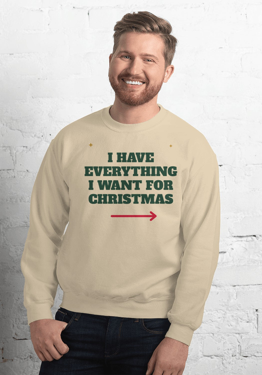 I Have Everything I Want for Christmas sweatshirt in Sand