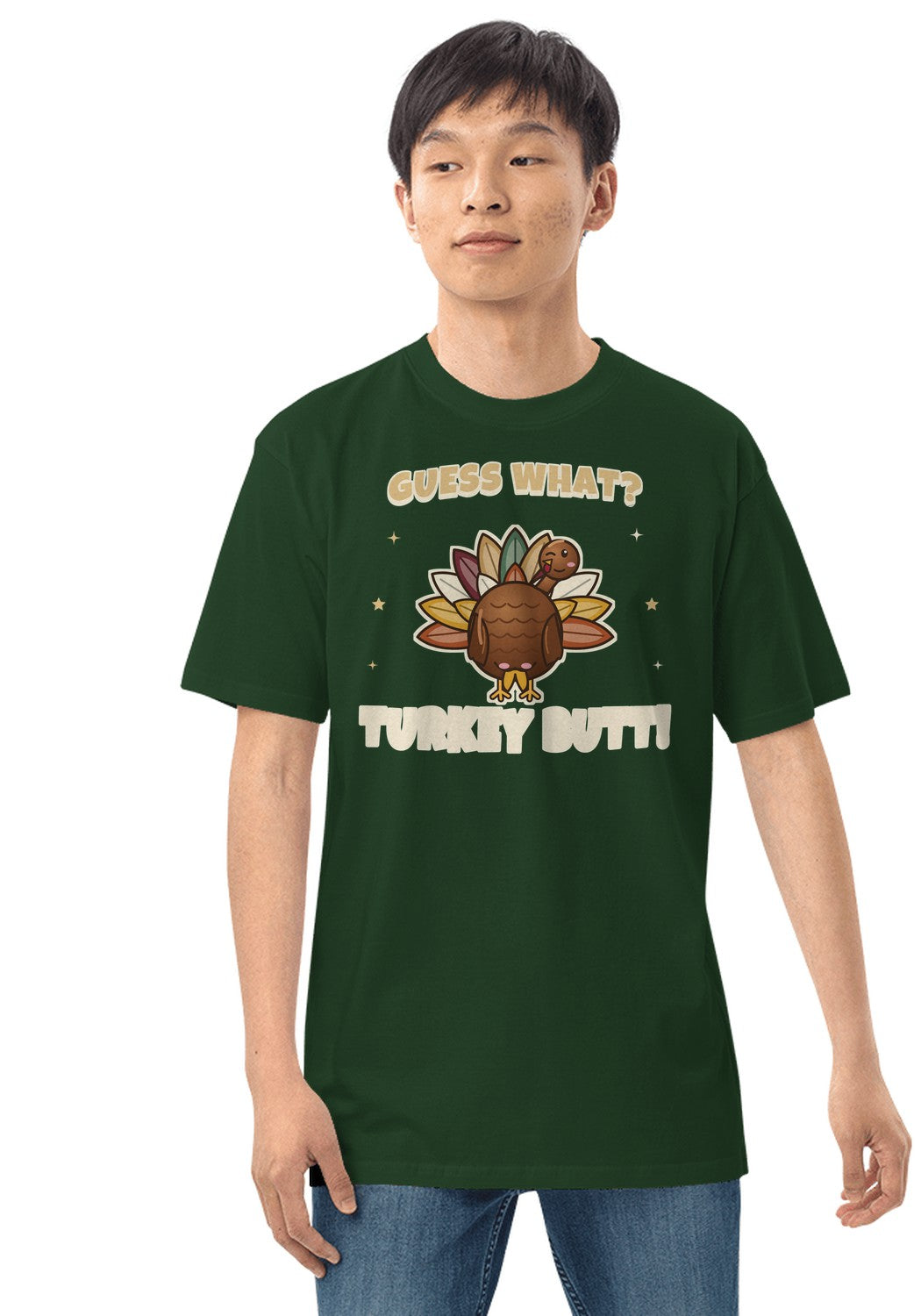 Guess What Turkey Butt t-shirt in Forest