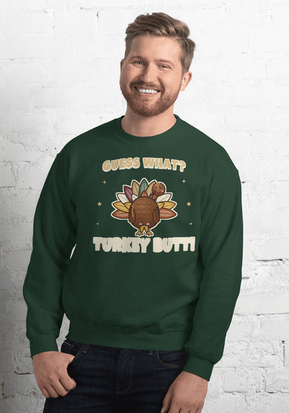 Guess What Turkey Butt sweatshirt in Forest Green