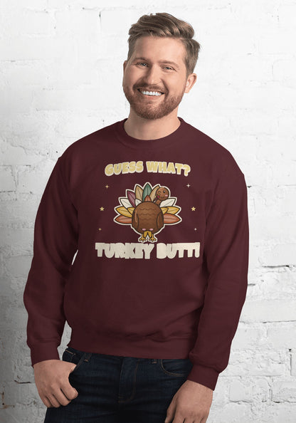 Guess What Turkey Butt sweatshirt in Maroon