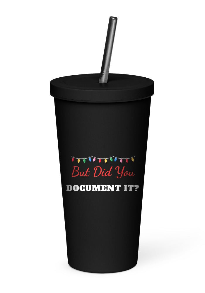 But Did You Document It tumbler in Black