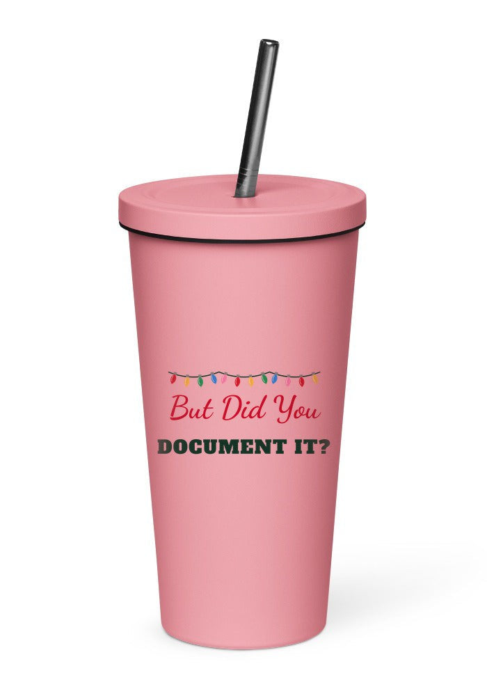 But Did You Document It tumbler in Pink