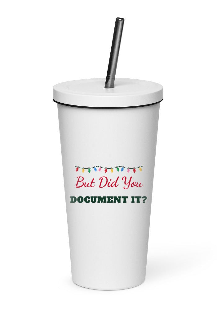 But Did You Document It tumbler in White