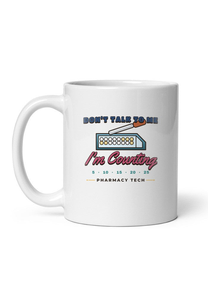 Pharmacy Tech: Don't Talk to Me, I'm Counting mug