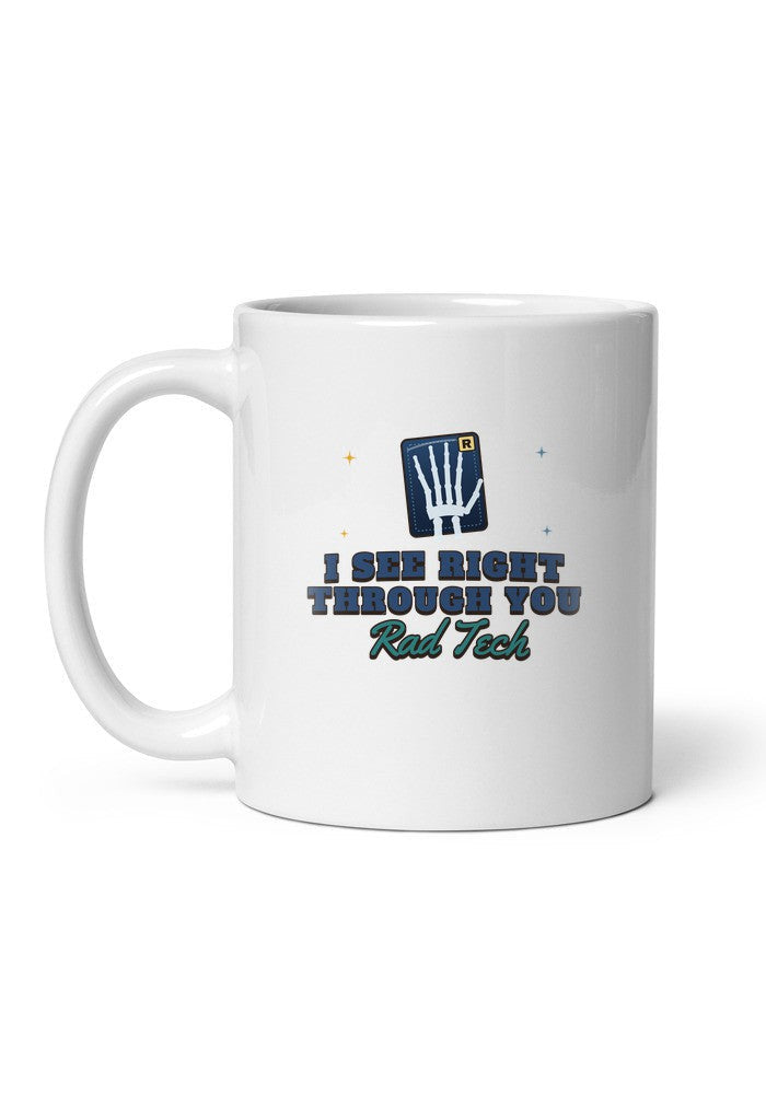Rad Tech: I See Right Through You mug