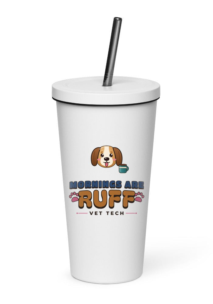 Vet Tech: Mornings Are Ruff tumbler in White