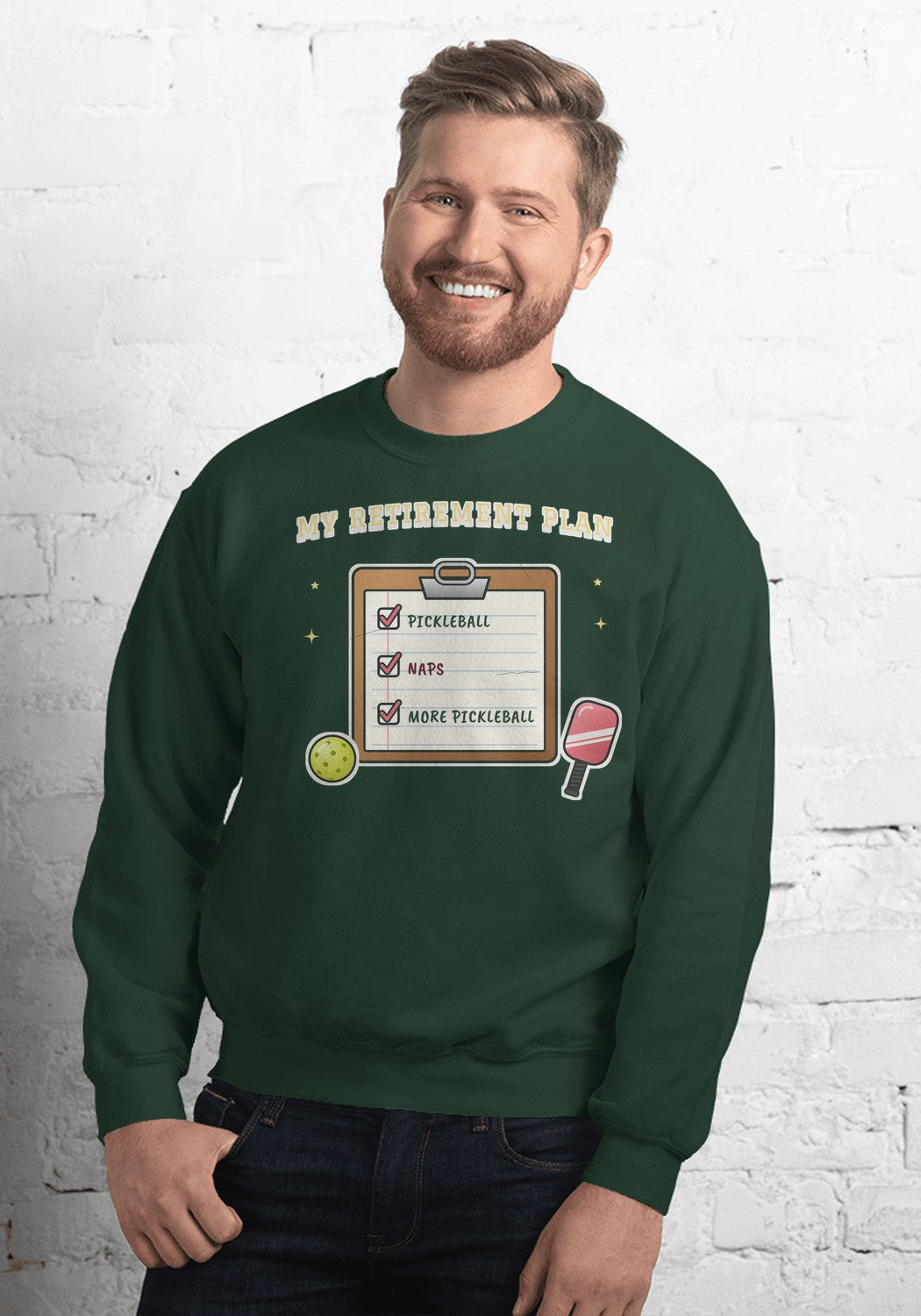 My Retirement Plan: Pickleball sweatshirt in Forest Green