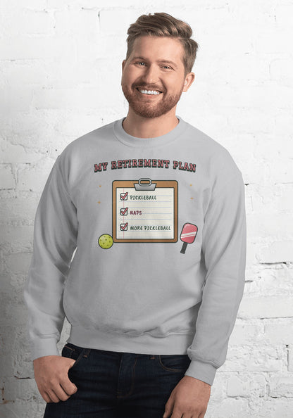 My Retirement Plan: Pickleball sweatshirt in Sport Grey