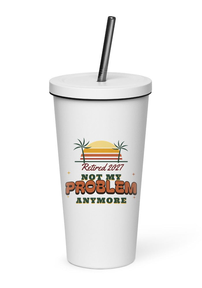 Not My Problem Anymore, Retired 2027 tumbler in White