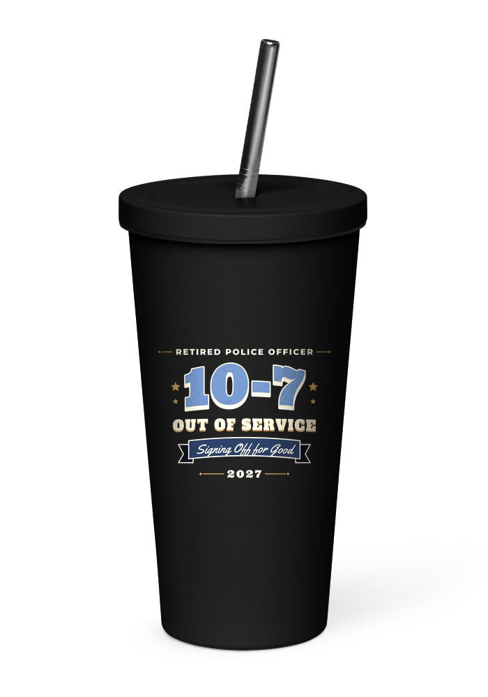 Retired Police Officer: 10-7 Out of Service tumbler in Black