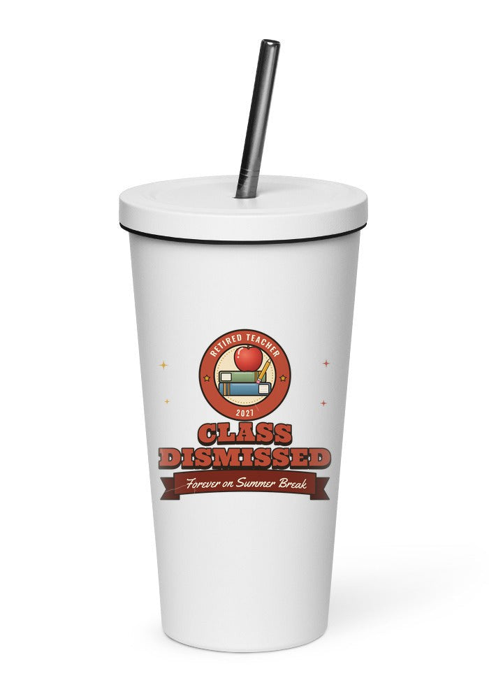 Retired Teacher: Class Dismissed tumbler in White