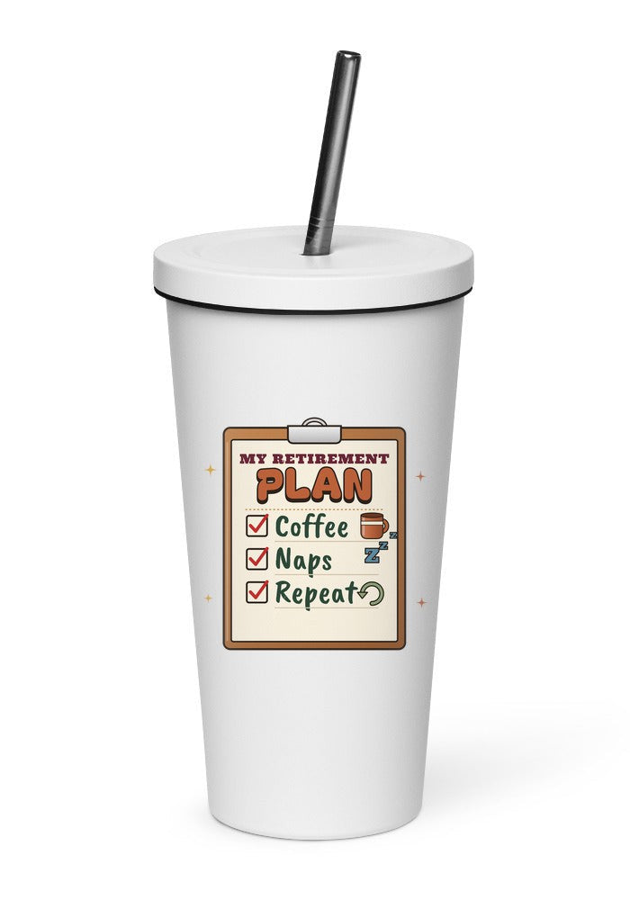My Retirement Plan: Coffee, Naps, Repeat tumbler in White