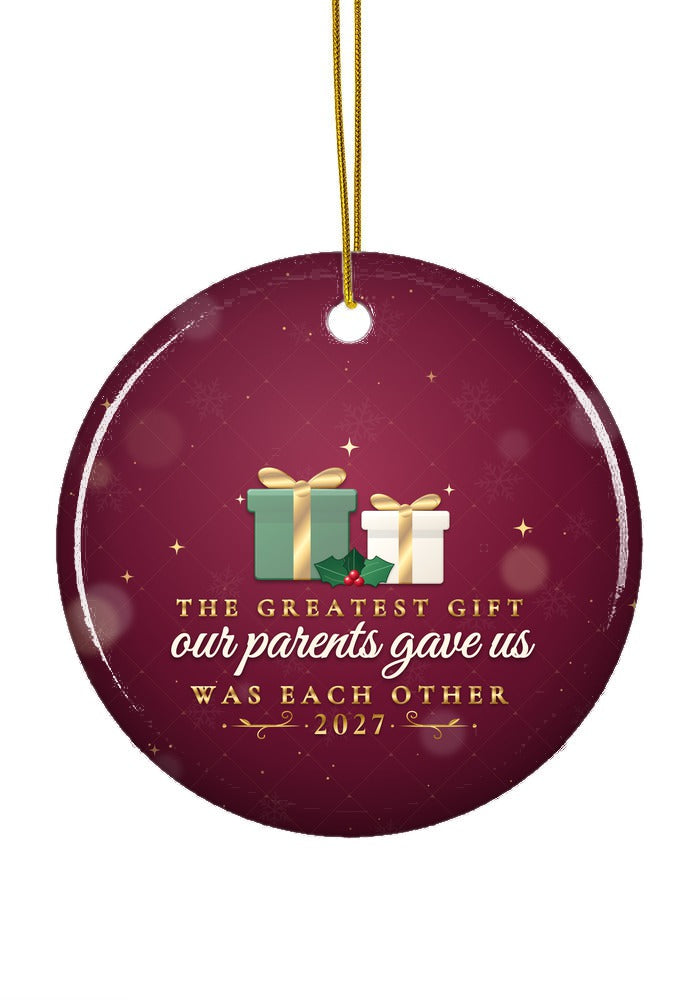 The Greatest Gift (Adult Siblings) ornament dated 2027, circle shape