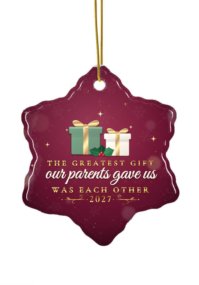 The Greatest Gift (Adult Siblings) ornament dated 2027, snowflake shape
