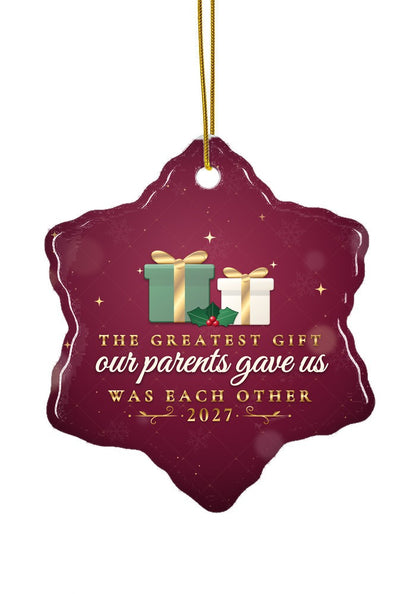 The Greatest Gift (Adult Siblings) ornament dated 2027, snowflake shape