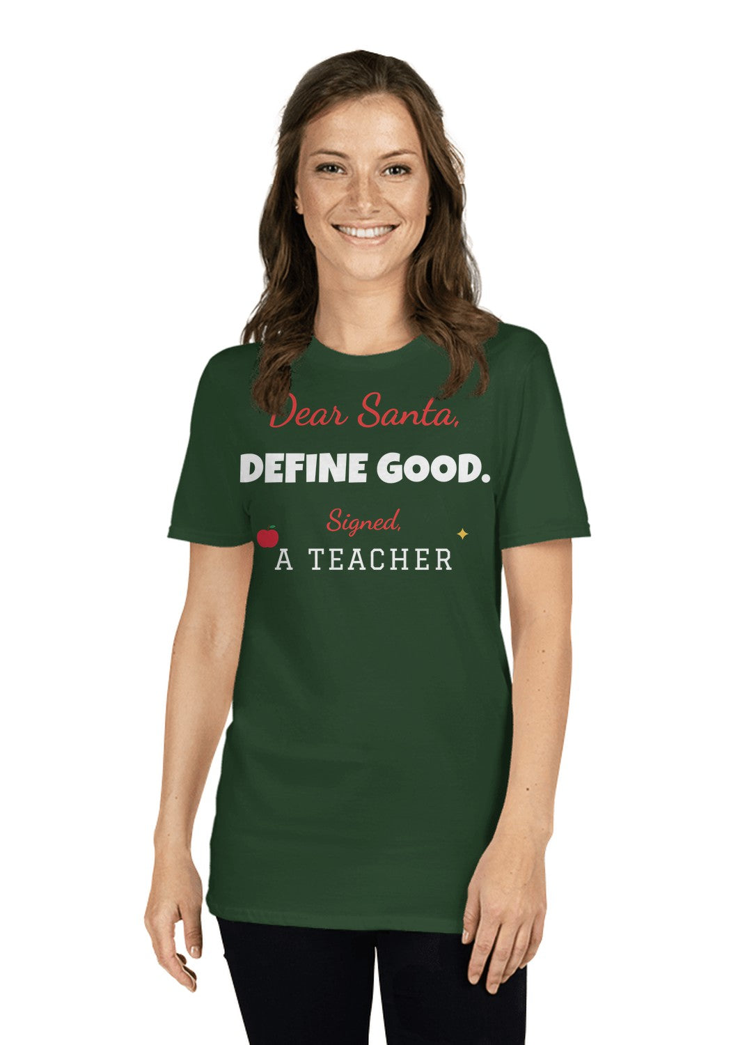 Dear Santa, Define Good t-shirt in Forest