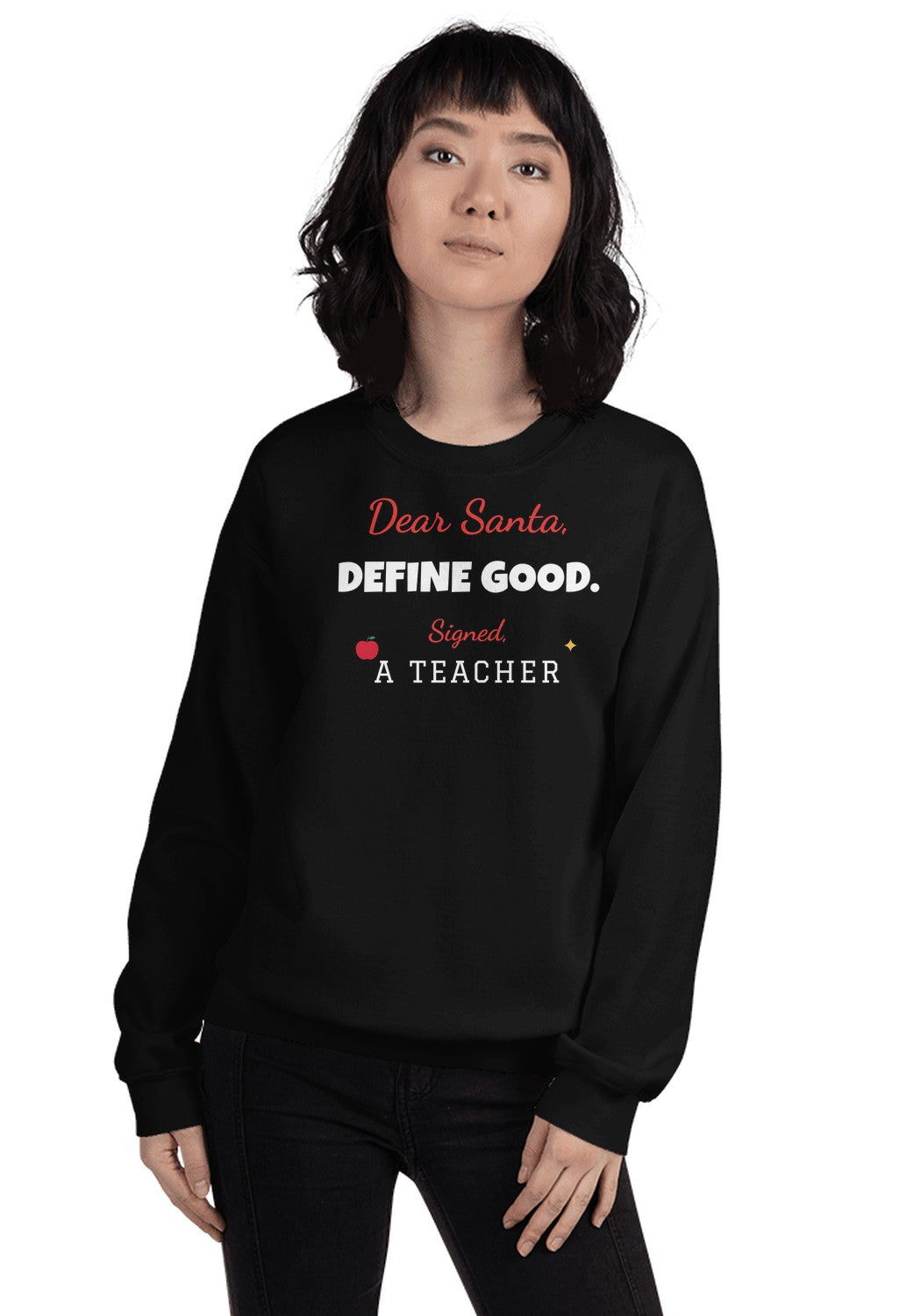 Dear Santa, Define Good sweatshirt in Black