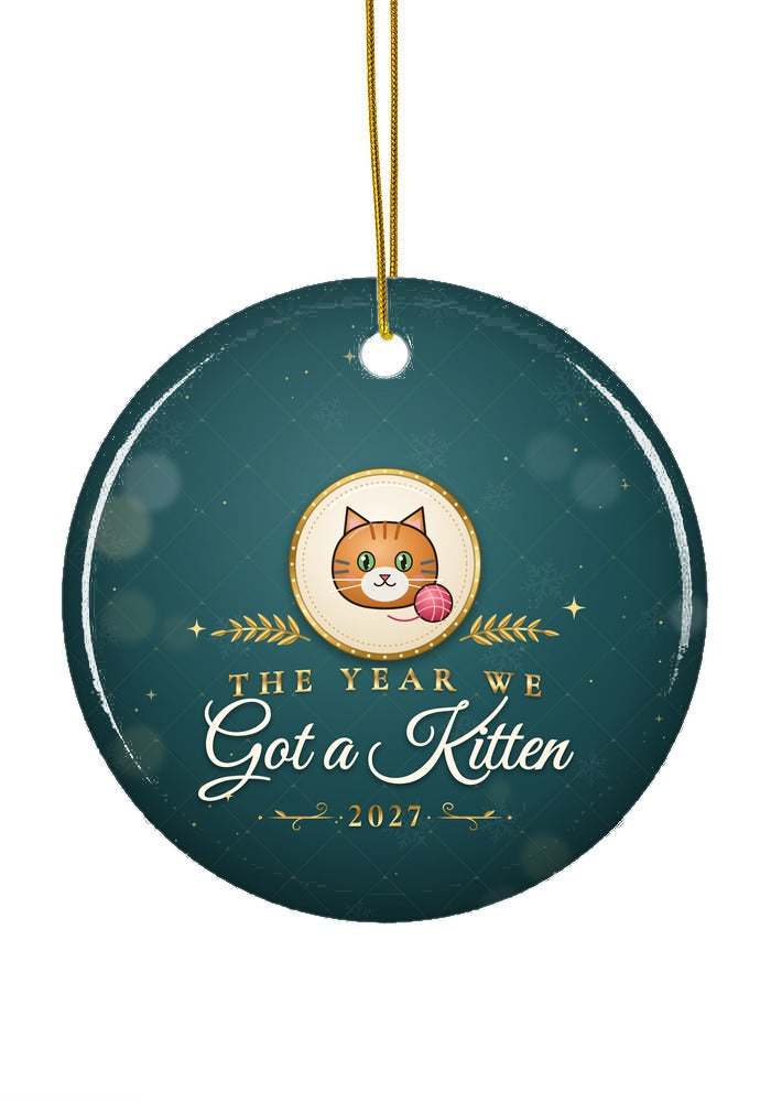 Got a Kitten ornament dated 2027, circle shape